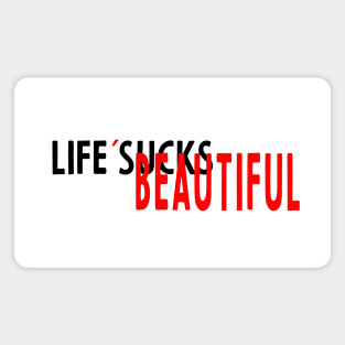 life is beautiful Magnet